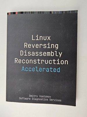 Accelerated Linux Disassembly, Reconstruction and Reversing: Training Course ...