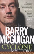 Cyclone: My Story by Barry McGuigan