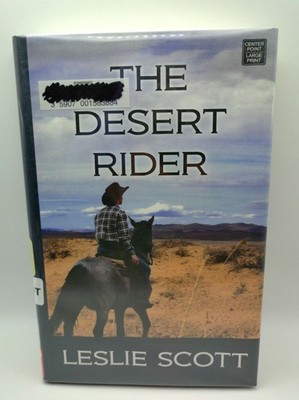 Leslie Scott The Desert Rider Hardcover Large Print 2015 CenterPoint