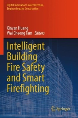 Intelligent Building Fire Safety and Smart Firefighting - 9783031481635