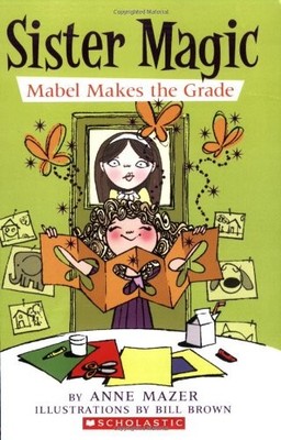 Mabel Makes The Grade (Sister Magic) - paperback Brown, Bill|Mazer, Anne