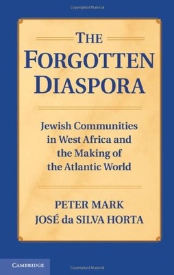 THE FORGOTTEN DIASPORA: JEWISH COMMUNITIES IN WEST AFRICA By Peter Mark VG