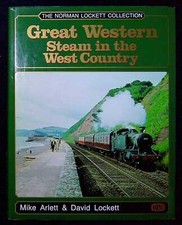 Arlett, Mike & Lockett, David GREAT WESTERN STEAM IN THE WEST COUNTRY: THE NORMA