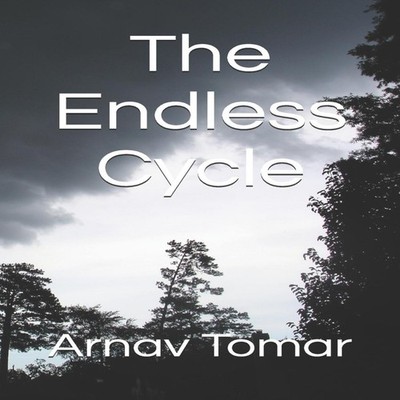 The Endless Cycle Arnav Tomar Paperback Amazon Digital Services L