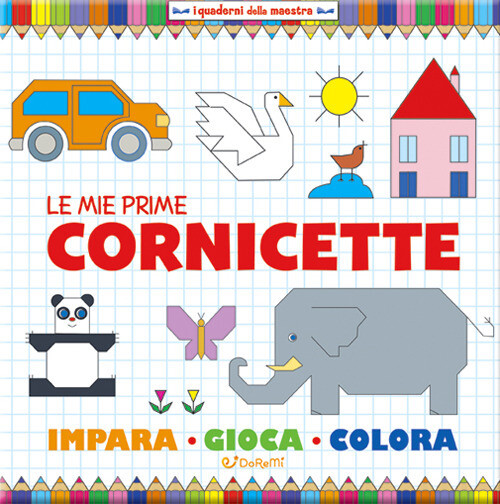 Libri Mie Prime Cornicette. I Quaderni Della Maestra. Ediz. A Colori (Le)