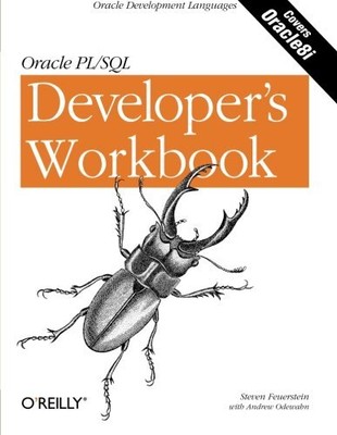 ORACLE PL/SQL PROGRAMMING: A DEVELOPER'S WORKBOOK: ORACLE By Steven Feuerstein
