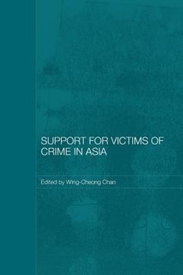 Support for Victims of Crime in Asia by Wing-Cheong Chan: New