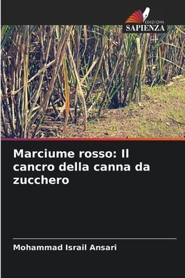 Marciume rosso: Il cancro della canna da zucchero by Mohammad Israil Ansari Pape