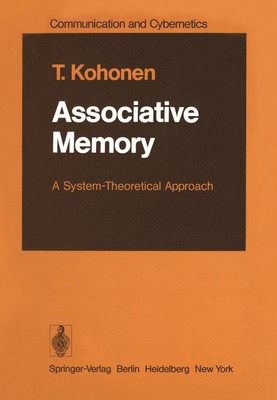 Associative Memory T. Kohonen