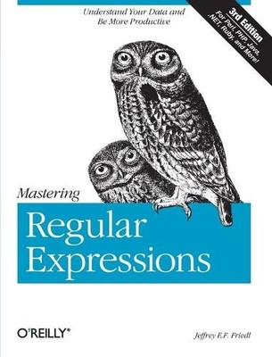 Jeffrey E. F. Friedl Mastering Regular Expressions (Paperback) OREILLY