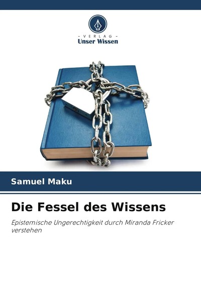 Die Fessel Des Wissens | Samuel Maku | Taschenbuch | 112 S. | Deutsch | 2026-image