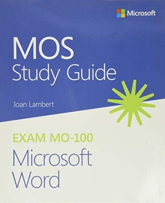 MOS Study Guide for Microsoft Word Exam MO-100 by Lambert