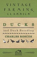Ducks And Duck Breeding | Charles Roscoe | Taschenbuch | Kartoniert / Broschiert