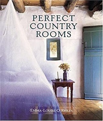 Perfect Country Rooms Hardcover Emma-Louise O'Reilly