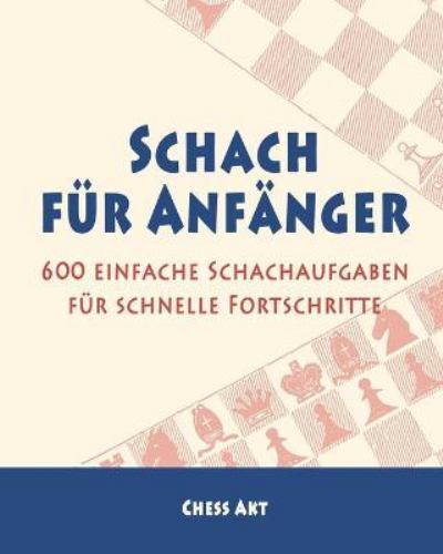 Schach Für Anfänger by Chess Akt (2021, Trade Paperback) for sale ...