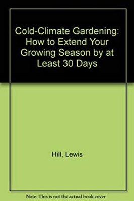 #ad Cold Climate Gardening : How to Extend Your Growing Season by at $6.87