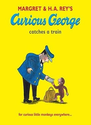 Curious George Catches a Train,H. A. Rey, Margret Rey