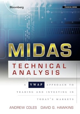 MIDAS Technical Analysis: A VWAP Approach to Trading and Investing in Today's...