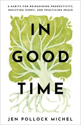 In Good Time - paperback Jen Pollock Michel