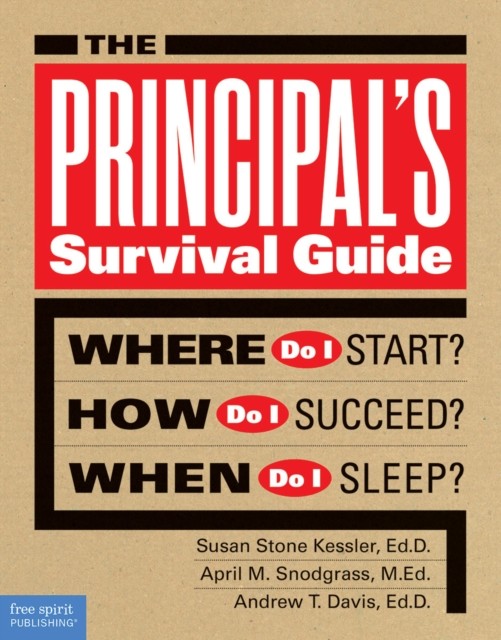 Principals Survival Guide by Susan Stone Kessler PAPERBACK 9781575424910