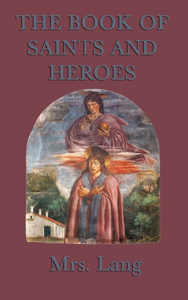 Lang | The Book Of Saints And Heroes | Buch | Englisch (2018) | Gebunden-image