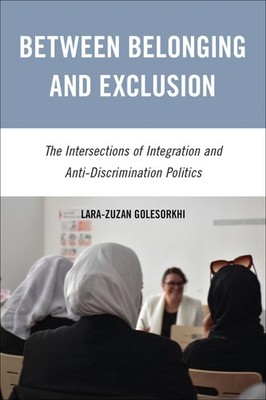 Between Belonging and Exclusion: The Intersections of Integration and  Paperback