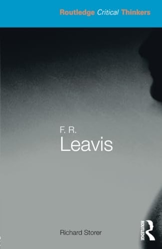 F.R. Leavis (Routledge Critical Thi..., Storer, Richard
