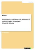 Anonymous | FüHrung Und Motivation Von Mitarbeitern Unter BerüCksichtigung...