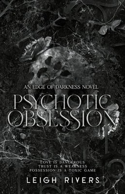 Psychotic Obsession by Leigh Rivers: New