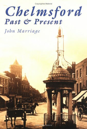 Chelmsford Past and Present By John Marriage