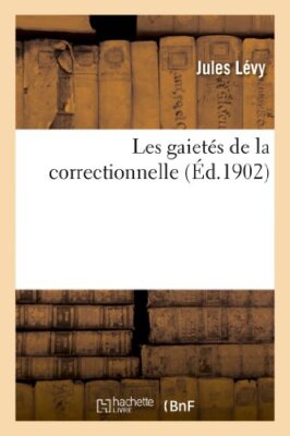 LEVY-J - Les gaiets de la correctionnelle - New paperback or softback - X555z