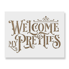 Welcome My Pretties Stencil - Reusable Stencils for DIY Crafts