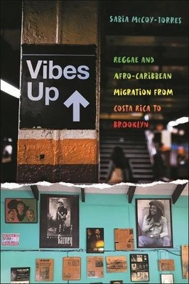 Vibes Up   Reggae and Afro Caribbean Migration from Costa Rica to Brooklyn
