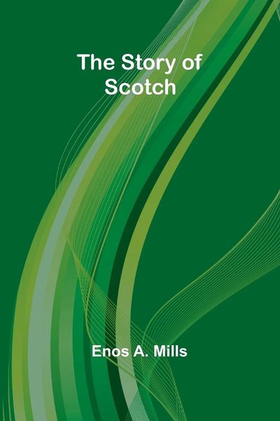 The Story Of Scotch Enos A. Mills Taschenbuch Englisch 2024 Alpha Edition-image
