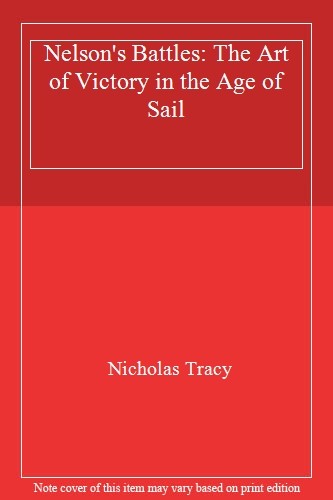 Nelson's Battles: The Art of Victory in the Age of Sail,Nichol ,