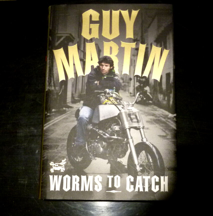 Guy Martin: Worms to Catch, Martin, Guy, Book Hardback VGC 1st Edition ?
