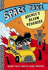 Space Taxi: Archie's Alien Disguise; Space- paperback, Wendy Mass, 9780316243285