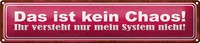 Blechschild Spruch 46X10Cm Das Ist Kein Chaos Nur System Dekoration