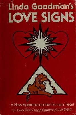 Linda Goodman's Love Signs: A New Approach to the Human Heart by Linda Goodman
