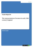 The Representation Of Women In Early 18Th Century England Claudia Wipprecht