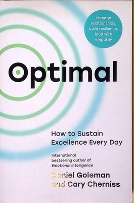 Optimal: How to Sustain Excellence Every Day Goleman, Daniel und Cary Cherniss: