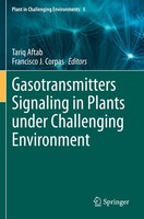 Gasotransmitters Signaling In Plants Under Challenging Environment Tariq Aftab