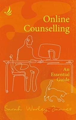 Online Counselling An essential guide by Sarah Worley-James (Paperback Book)
