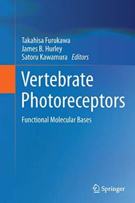 Vertebrate Photoreceptors: Functional Molecular, Furukawa, Hurley, Kawam PB-,