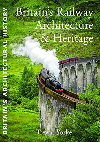 Britain's Railway Architecture & Heritage (Britain's Living Hist