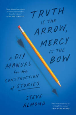 Truth Is the Arrow, Mercy Is the Bow: A DIY Manual for the Construction o - GOOD