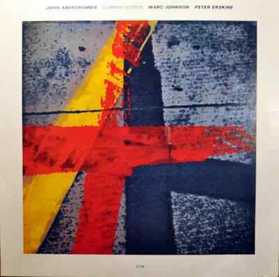 LP John Abercrombie, Marc Johnson, Peter Erskine Current Events NEAR MINT