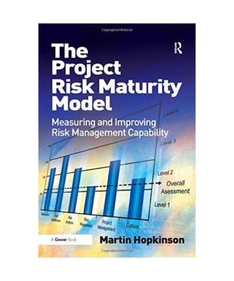 The Project Risk Maturity Model, Martin Hopkinson