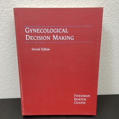 Gynecological Decision Making Second Edition Friedman Borten Chapin HC 1988