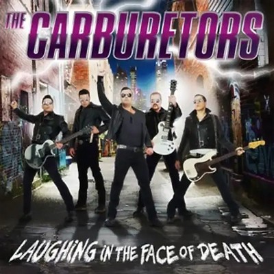 Carburetors,The - Laughing InThe Face Of Death